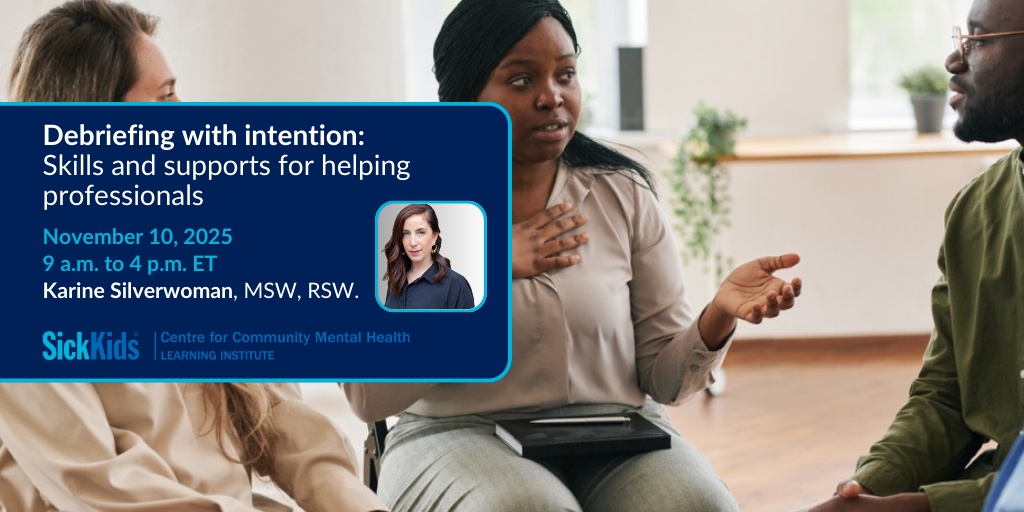 image of a group of professionals talking with text debriefing with intention and sickkids ccmh li logo
