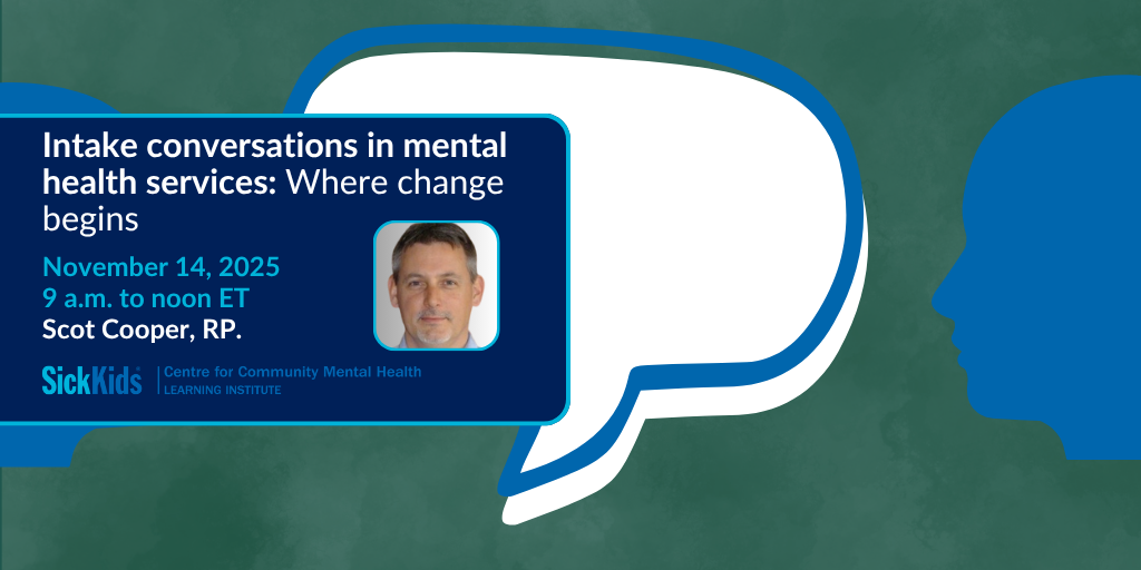 image of two people with speech bubble between and text intake conversations along with sickkids ccmh li logo