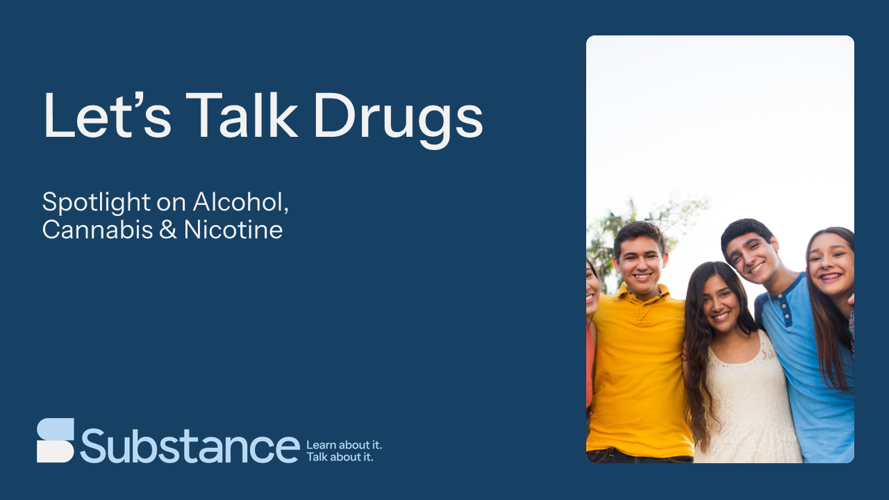 A cover slide for the presentation titled "Let's Talk Drugs: Spotlight on Alcohol, Cannabis and Nicotine," featuring a group of teenagers standing together outside.
